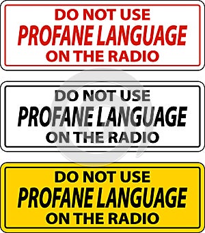Do Not Use Profane Language Label Sign On White Background photo