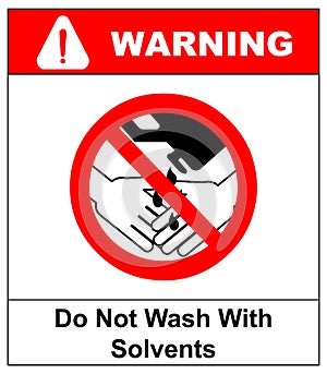 Do Not Wash Hands With Solvents Sign. Vector illustration. Warning banner. Red prohibition symbol. Forbidden Sign