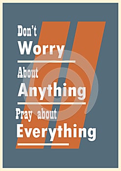Do not worry about anything pray about everything Vector illustration