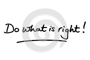 Do what is right