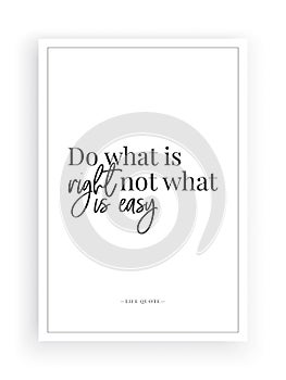 Do what is right, not what is easy, motivational inspirational, life quotes, poster design vector isolated on white background