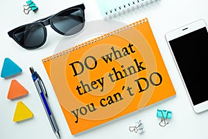 DO what they think you can t DO. Motivation encouragement quote