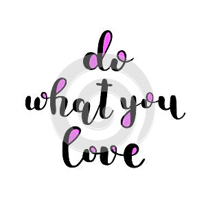 Do what you love. Brush lettering.