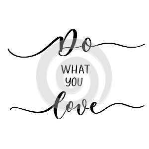 Do what you love - calligraphy inscription