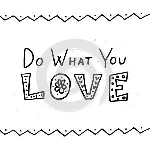 Do What You Love. Hand lettering.