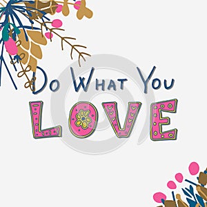 Do What You Love. Hand lettering.