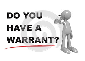 Do you have a warrant on white