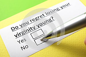 Do you regret losing your virginity young? Yes or no