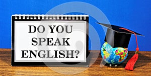 Do You speak English-the inscription. Learning English is the most important international language.