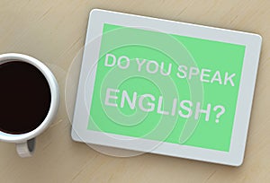 DO YOU SPEAK ENGLISH, message on tablet and coffee on table