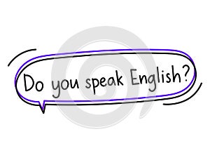 Do you speak english question. Handwritten lettering illustration. Black vector text in a purple neon speech bubble.