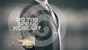 Do You Speak Korean Businessman Holding in Hand New technologies