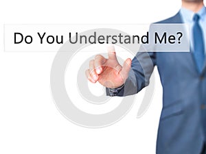 Do You Understand Me - Businessman hand pressing button on touch