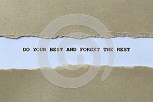 do your best and forget the rest on white paper