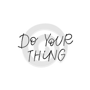 Do your thing calligraphy quote lettering