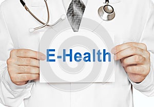 Doctor holding a card with E-Health, Medical concept