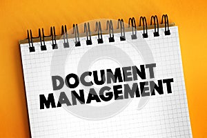 Document Management - system used to capture, track and store electronic documents, word processing files and digital images of