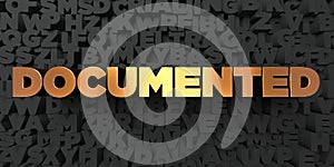 Documented - Gold text on black background - 3D rendered royalty free stock picture