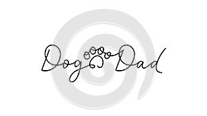 Dog Dad lettering design with paw print in continuous line style. Funny lettering cat quote. Vector illustration