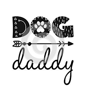 Dog daddy - funny quote design.