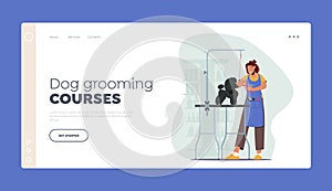 Dog Grooming Courses Landing Page Template. Hairdresser Female Character Provides Grooming Service, Cut and Comb Puddle