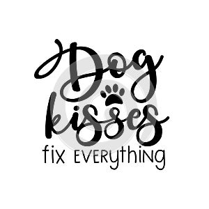 Dog kisses fix everything- funny text, with paw.