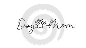 Dog Mom lettering design with paw print in continuous line style. Funny lettering cat quote. Vector illustration