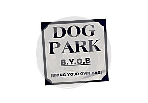 Dog park bring your own bag for poop.