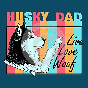 Dog portrait and stylized Husky Dad inscription. Vector flat illustration.