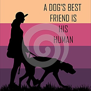 A Dog's Best Friend Is His Human - Typography t-shirt Design.