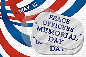 Dog tags with text Peace officers Memorial Day on the background of the American flag, spring May 15