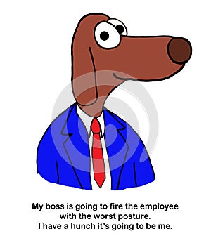 Dog is worried about being fired