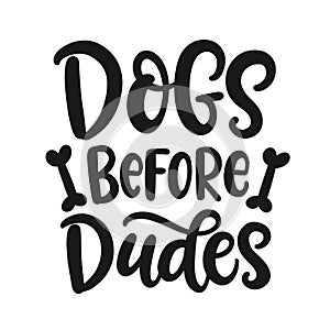 Dogs before Dudes inscription lettering photo