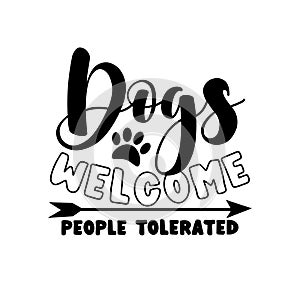 Dogs welcome people tolerated- positive phrase with paw print and arrow symbol.