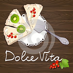 Dolce Vita. cakes with fruits on wooden background