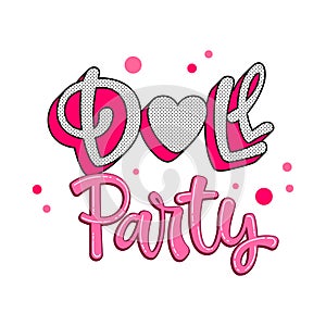 Doll Party quote. Lol dolls theme girl hand drawn lettering logo phrase