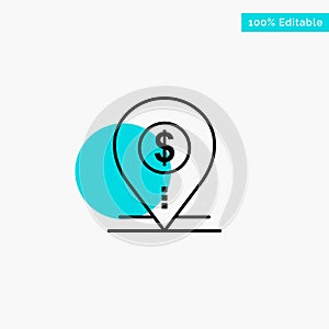 Dollar, Pin, Map, Location, Bank, Business turquoise highlight circle point Vector icon