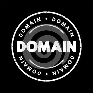 Domain - identification string that defines a realm of administrative autonomy, authority or control within the Internet, text