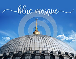 Dome of Blue Mosque with name written over it, istanbul, Turkey