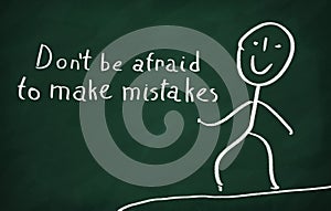 Don't be afraid to make mistakes