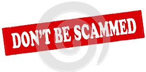 Don t be scammed