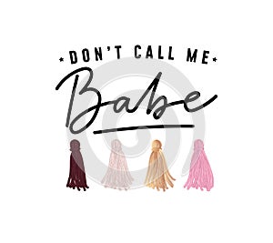 Don`t call me babe fashion t-shirt design with tassels and lette photo