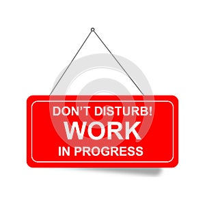 don\'t disturb work in progress sign on white