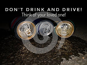 Don`t drink and drive slogan design for safety precaution on road, think of your safety.