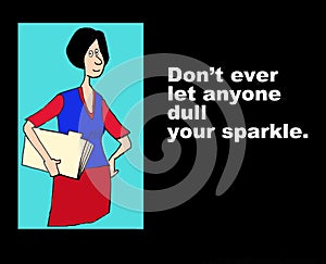 Don't Dull Your Sparkle