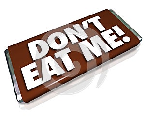 Don't Eat Me Words Chocolate Candy Bar Unhealthy Junk Food