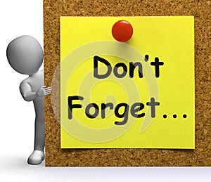 Don't Forget Note Means Important Remember Or Forgetting