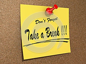 Don't Forget Take a Break.