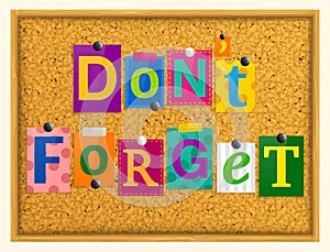 Don`t forget text from magazine letters pinned to a cork notice board with push pins. Vector.