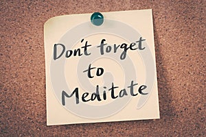 Don`t forget to meditate